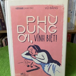 Phù Dung ơi, Vĩnh biệt ! Bản giới hạn 555 cuốn bìa cứng