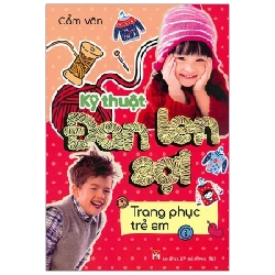 Kỹ Thuật Đan Len Sợi - Trang Phục Trẻ Em - Cẩm Vân