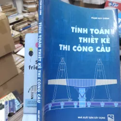 Sách: Tính toán thiết kế thi công cầu - TG: Phạm Huy Chính (KT) 738433