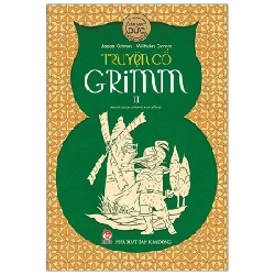 Truyện Cổ Grimm - Tập 2 - Jacob Grimm, Wilhelm Grimm