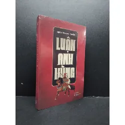 [Phiên Chợ Sách Cũ] Luận Anh Hùng 2303 424603