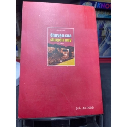 Chuyện xưa chuyện nay mới 80% ố bẩn nhẹ có dấu mộc và viết nhẹ trang đầu 2009 HPB0906 SÁCH VĂN HỌC 451234