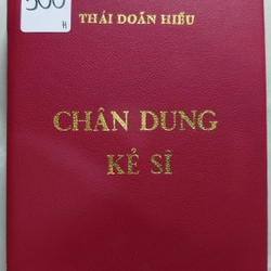 CHÂN DUNG KẺ SĨ: chân dung các nhà văn qua giai thoại. Thái Doãn Hiểu, Hoàng Liên sưu tầm