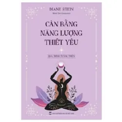 Cân Bằng Năng Lượng Thiết Yếu - Diane Stein