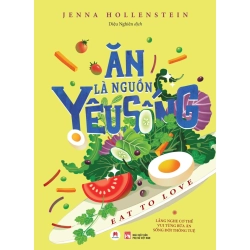 Ăn là nguồn yêu sống Jenna Hollenstein - Huy Hoàng Book SỨC KHỎE - THỂ THAO Rebooks.vn