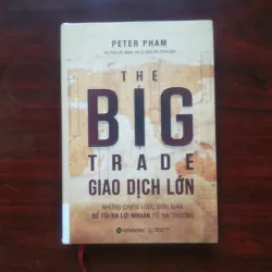 [Sách Chứng Khoán] The Big Trade - Giao Dịch Lớn (Peter Phạm) - Bìa Cứng