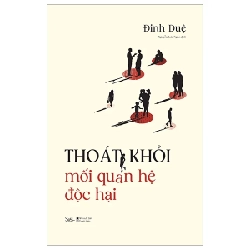 Thoát Khỏi Mối Quan Hệ Độc Hại - Đinh Duệ