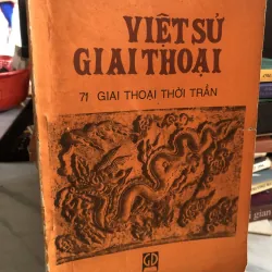 Việt sử giai thoại - 71 giai thoại thời Trần - Nguyễn Khắc Thuần