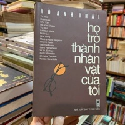 Họ Trở Thành Nhân Vật Của Tôi (Bản có chữ ký, Bản thường) - Hồ Anh Thái