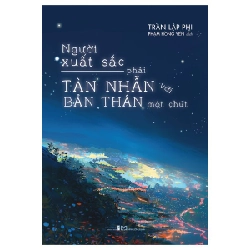 Người Xuất Sắc Phải Tàn Nhẫn Với Bản Thân Một Chút - Trần Lập Phi 296325