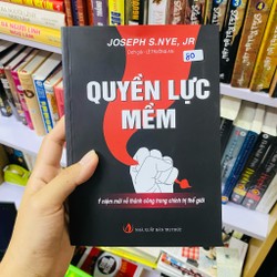 Quyền Lực Mềm - Ý Niệm Mới Về Thành Công Trong Chính Trị Thế Giới-#TAKE