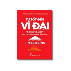 Từ tốt đến vĩ đại - Jim Collins ; Morten T.Hansen
