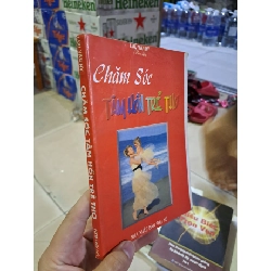 [Phiên Chợ Sách Cũ] Chăm Sóc Tâm Hồn Trẻ Thơ (2000) - Lưu Văn Hy R1208