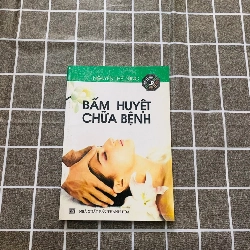 Bấm huyệt chữa bệnh- Nguyễn Thế Dũng (Sách Y học - Sức khỏe - Thể thao) NBHT060526