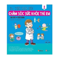 Chăm Sóc Sức Khỏe Trẻ Em - Tập 2: Vaccine - Tiêm Chủng - BS. Thôi Ngọc Đào ASB.PO Oreka Blogmeo 230225