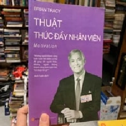 Thuật thúc đẩy nhân viên - Brian Tracy 143929