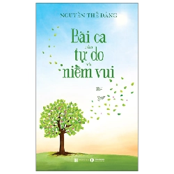 Bài Ca Của Tự Do Và Niềm Vui - Nguyễn Thế Đăng (Mới 100%) Sách tư duy, kỹ năng sống, Thái Hà Books - SÁCH ĐẠI HỌC