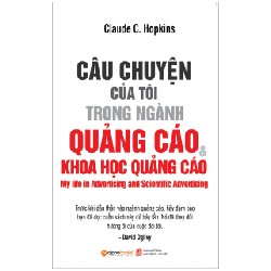 Câu Chuyện Của Tôi Trong Ngành Quảng Cáo Và Khoa Học Quảng Cáo - Claude C. Hopkins 138355