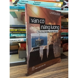 Ván cờ năng lượng dầu hỏa, hạt nhân, và sau đó là gì? - Ludovic Mons