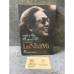 Ngày ấy đã xa rồi (tự truyện) - Lư Nhất Vũ (sách lưu kho chưa sd, có ố) Sách văn học STB0302