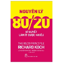 Nguyên Lý 80/20 - Bí Quyết Làm Ít Được Nhiều - Richard Koch 295210