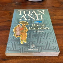 NẾP CŨ HỘI HÈ ĐÌNH ĐÁM QUYỂN HẠ, TOAN ÁNH (XB 2005) 494193