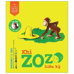 Tủ Sách Văn Học Thiếu Nhi Kinh Điển - Zozo Chú Khỉ Hiếu Kỳ - Khỉ Zozo Hiếu Kỳ - Margret E. Rey