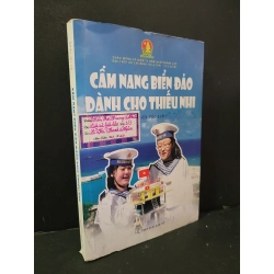 Cẩm nang biển đảo dành cho thiếu nhi mới 60% bẩn bìa, ố, dính trang, rách trang, có chữ viết 2015 Nhiều tác giả HCM3004 VĂN HỌC