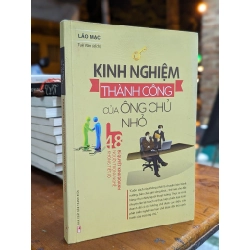 KINH NGHIỆM THÀNH CÔNG CỦA ÔNG CHỦ NHỎ - LÃO MẠC