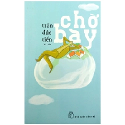 Chờ bay (Tản văn) 2018 - Trần Đức Tiến New 100% HCM.PO Oreka-Blogmeo