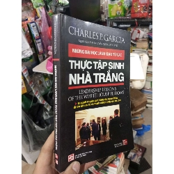 Thực Tập Sinh Nhà Trắng - Charles P. Garcia 2010 mới 80% ố Sách kỹ năng HCM1004