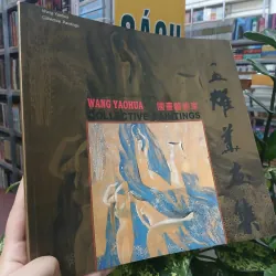 WANG YAOHUA COLLECTIVE PAINTINGS (TUYỂN TẬP TRANH CỦA VƯƠNG DIỆU HOA)