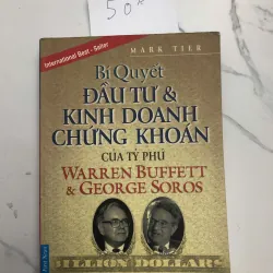 Bí Quyết Đầu Tư & Kinh Doanh Chứng Khoán Của Tỷ Phú Warren Buffett & George Soros