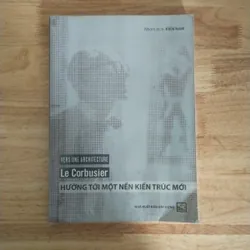Hướng tới một nền kiến trúc mới (cũ) - le corbusier