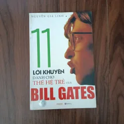 11 lờ khuyên cho thế hệ trẻ của bill gates
