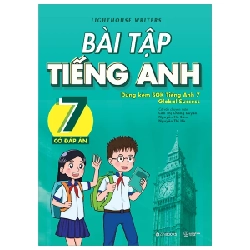 Bài Tập Tiếng Anh 7 (Có Đáp Án) (Dùng Kèm SGK Tiếng Anh 7 Global Success) (2025) - Lighthouse Writers
