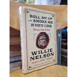 ROLL ME UP AND SMOKE ME WHEN I DIE : MUSINGS FROM THE ROAD (WILLIE NELSON)