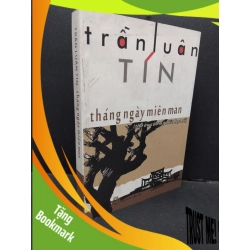 (TẶNG BOOKMARK) Tháng ngày miên man Trần Luân Tín mới 80% bẩn bìa, ố vàng 2011 RBK.ASB3010