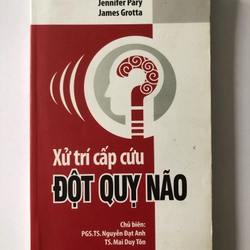 XỬ TRÍ CẤP CỨU ĐỘT QUỴ NÃO ( SÁCH DỊCH), 325 TRANG, NXB 2013 290599