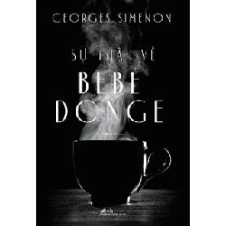 Sự Thật Về Bebe Donge - Georges Simenon