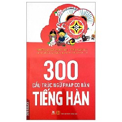 300 Cấu Trúc Ngữ Pháp Cơ Bản Tiếng Hàn - Lê Huy Khoa 184308