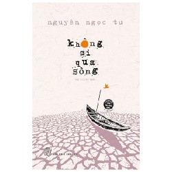 Không Ai Qua Sông - Nguyễn Ngọc Tư