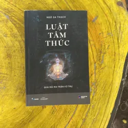 LUẬT TÂM THỨC GIẢI MÃ MA TRẬN VŨ TRỤ - NGÔ SA THẠCH 