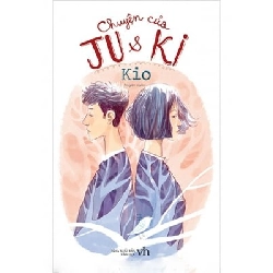 Chuyện Của Ju & Ki - Kio ASB.PO Oreka Blogmeo 230225