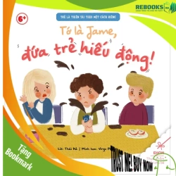 (TẶNG BOOKMARK) Trẻ là thiên tài - Tớ là Jame, đứa trẻ hiếu động! - Thái Hà - 2022 - Tủ ong mật, Thiếu nhi