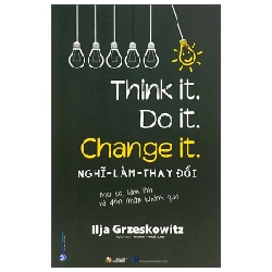 Nghĩ - Làm - Thay Đổi - Think It. Do It. Change It. - Ilja Greskowitz 281324