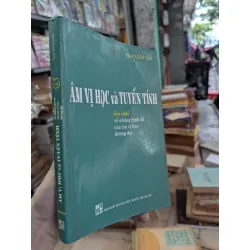 ÂM VỊ HỌC VÀ TUYẾN TÍNH: SUY NGHĨ VỀ CÁC ĐỊNH ĐỀ UCAR ÂM VỊ HỌC ĐƯƠNG ĐẠI - Cao Xuân Hạo 270816