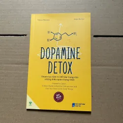 Dopamine Detox - Thanh lọc tâm trí để tập trung vào những điều quan trọng nhất