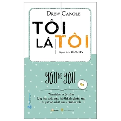 Tôi Là Tôi - Drew Canole (Mới 100%) Sách tư duy, kỹ năng sống, Văn Lang Books - SÁCH ĐẠI HỌC
