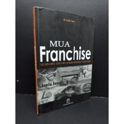 Mua Franchise cơ hội mới cho các doanh nghiệp Việt Nam TS Lý Quí Trung mới 80% ố nhẹ có ký tên trang đầu 2006 HCM.ASB0609